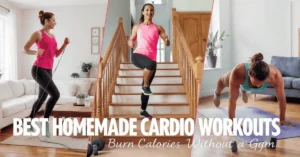 Best Homemade Cardio Workouts