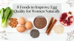 Healthy foods like green vegetables, almonds, eggs, flax seeds, and pomegranate to improve Egg Quality for Women.