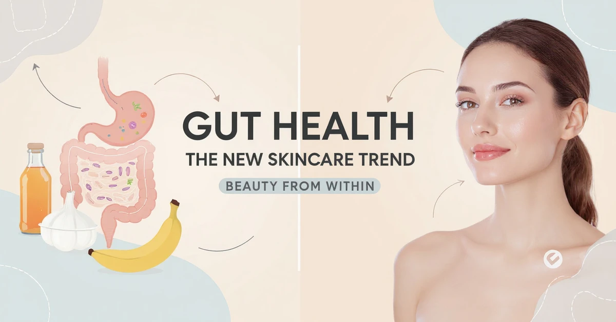 Why Gut Health is the New Skincare Trend