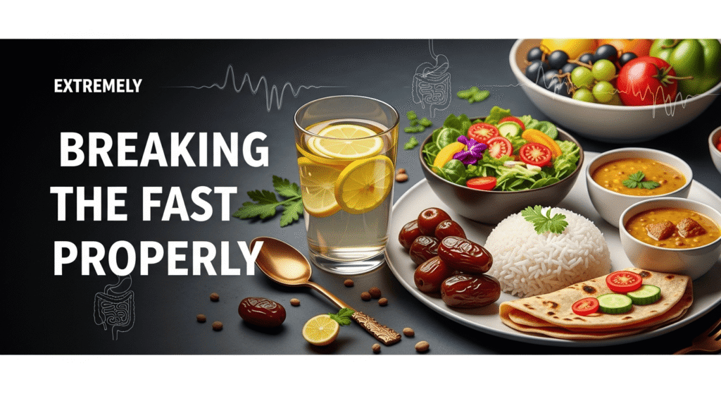 Breaking the Fast Properly with Healthy Foods