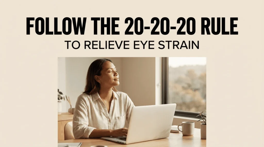 Relieve eye strain with the 20-20-