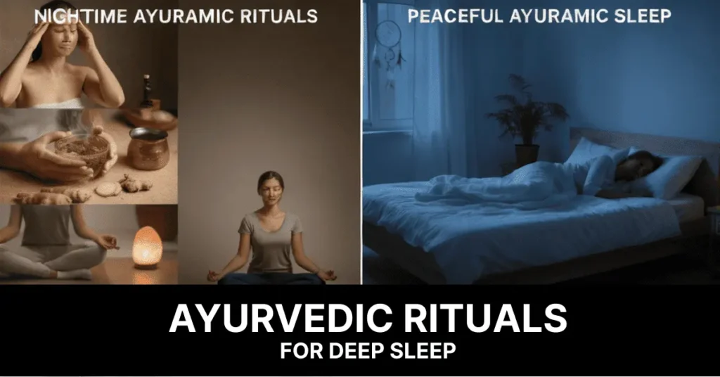 Ayurvedic bedtime rituals like oil massage and meditation for deep sleep